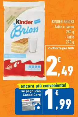 Conad Superstore KINDER BRIOSS latte e cacao, latte offerta
