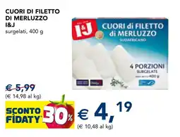 Esselunga Cuori di filetto di merluzzo I&J offerta