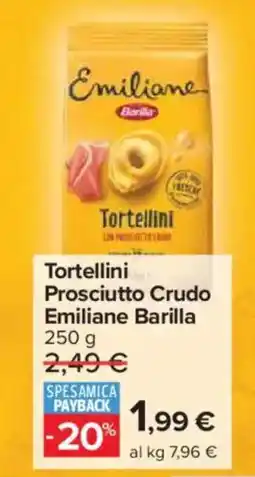 Carrefour Market Tortellini Prosciutto Crudo Emiliane Barilla offerta