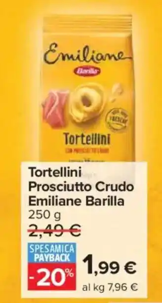 Carrefour Market Tortellini Prosciutto Crudo Emiliane Barilla offerta