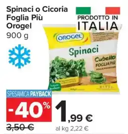 Carrefour Market Spinaci o Cicoria Foglia Più Orogel offerta