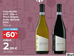 Carrefour Market Valpolicella DOC Villa o Pinot Grigrio Delle Venezie DOC offerta