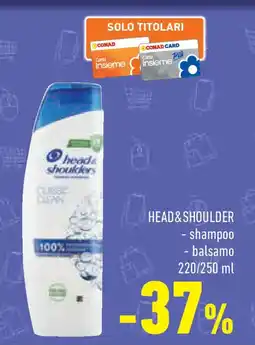 Conad HEAD&SHOULDER shampoo - balsamo offerta