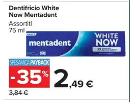 Carrefour Dentifricio White Now Mentadent offerta
