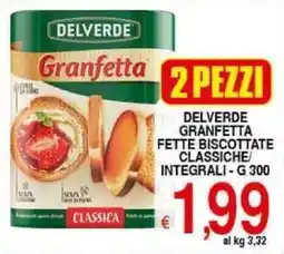 Iper Triscount Delverde granfetta fette biscottate classiche/ integrali offerta
