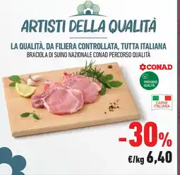 Conad Artisti della qualità la qualità, da filiera controllata, tutta italiana braciola di suino nazionale conad percorso qualità offerta