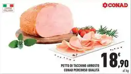 Conad City Petto di tacchino arrosto CONAD PERCORSO QUALITÀ offerta