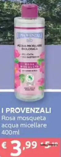 Ipersoap I PROVENZALI Rosa mosqueta acqua micellare offerta