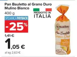Carrefour Pan Bauletto al Grano Duro Mulino Bianco offerta