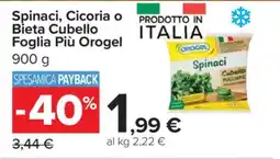 Carrefour Spinaci, Cicoria o Bieta Cubello Foglia Più Orogel offerta