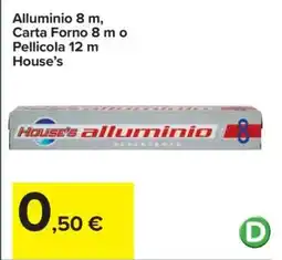 Carrefour Alluminio 8 m, Carta Forno 8 m o Pellicola 12 m House’s offerta