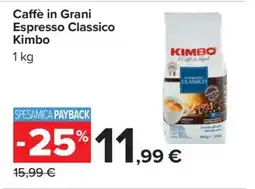 Carrefour Caffè in Grani Espresso Classico Kimbo offerta