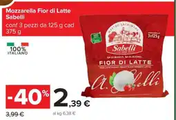 Carrefour MOZZARELLA FIOR DI LATTE SABELLI offerta