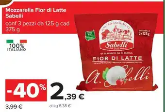 Carrefour MOZZARELLA FIOR DI LATTE SABELLI offerta