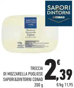 Conad Treccia di mozzarella pugliese SAPORI&DINTORNI CONAD 30 offerta