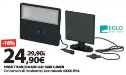 Kreo Brico e Casa EGLO Proiettore solare LED 1600 lumen offerta