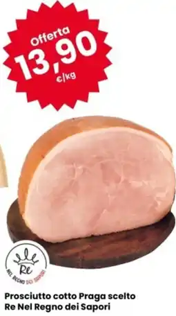 Eurospar Prosciutto cotto Praga scelto Re Nel Regno dei Sapori offerta