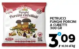Extra Supermercati Petrucci funghi porcini a cubetti offerta