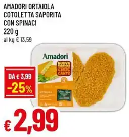 Famila Superstore Amadori ortaiola cotoletta saporita con spinaci offerta