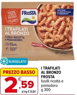 Iperal I trafilati al bronzo FROSTA offerta