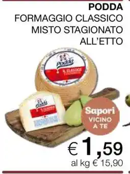 Coop PODDA FORMAGGIO CLASSICO MISTO STAGIONATO ALL’ETTO offerta