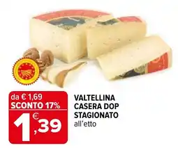 Iperal Valtellina casera dop stagionato offerta
