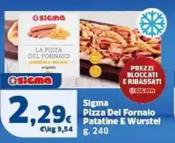 Sigma Sigma Pizza Del Fornalo Patatine E Wurstel offerta