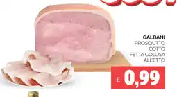 Eté Galbani prosciutto cotto fetta golosa all'etto offerta