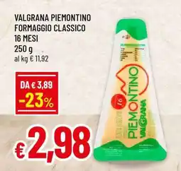 Famila VALGRANA PIEMONTINO FORMAGGIO CLASSICO 16 MESI offerta