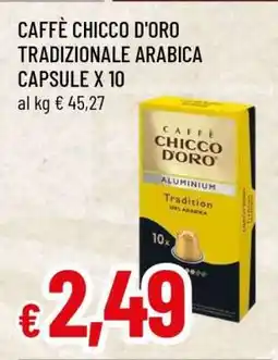 Famila CAFFÈ CHICCO D'ORO TRADIZIONALE ARABICA CAPSULE X 10 offerta