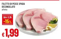 Famila FILETTO DI PESCE SPADA DECONGELATO offerta