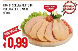 Famila FIOR DI SCELTA PETTO DI POLLO A FETTE MAXI offerta