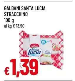Famila GALBANI SANTA LUCIA STRACCHINO offerta