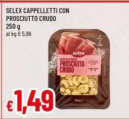 Famila SELEX CAPPELLETTI CON PROSCIUTTO CRUDO offerta