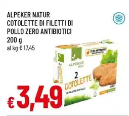 Famila ALPEKER NATUR COTOLETTE DI FILETTI DI POLLO ZERO ANTIBIOTICI offerta