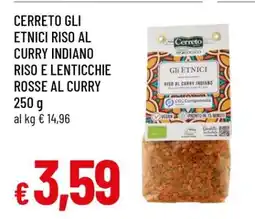 Famila CERRETO GLI ETNICI RISO AL CURRY INDIANO RISO E LENTICCHIE ROSSE AL CURRY offerta