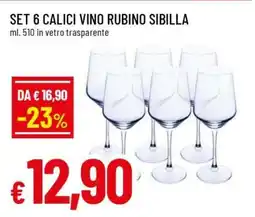 Famila SET 6 CALICI VINO RUBINO SIBILLA offerta