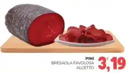 Eté Pini bresaola favolosa all'etto offerta