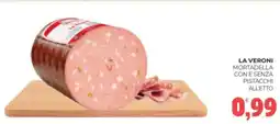 Eté La veroni mortadella con e senza pistacchi all'etto offerta