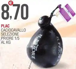 Caramico Plac caciocavallo selezione priore 1/5 offerta