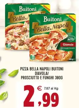 Interspar Pizza bella napoli buitoni diavola/ prosciutto e funghi offerta