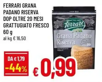 Ferrari grana padano riserva dop oltre 20 mesi grattugiato fresco