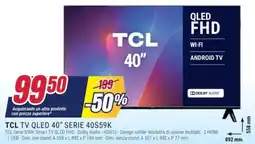 Trony TCL TV QLED 40" SERIE 40S59K offerta
