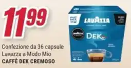 Trony Confezione da 36 capsule lavazza a modo mio caffè dek cremoso LAVAZZA offerta