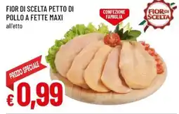 A&O Fior di scelta petto di pollo a fette maxi offerta