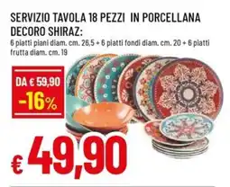 A&O Servizio tavola 18 pezzi in porcellana decoro shiraz offerta