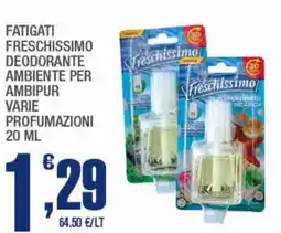 Splendidi e Splendenti Fatigati freschissimo deodorante ambiente per AMBIPUR offerta