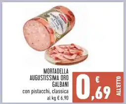Conad Mortadella Augustissima Oro Galbani offerta