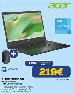 Euronics acer CHROMEBOOK A314 1H C5GY + MOUSE WIRELESS offerta