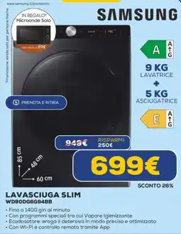 Euronics SAMSUNG LAVASCIUGA SLIM WD90DG6G94BB offerta